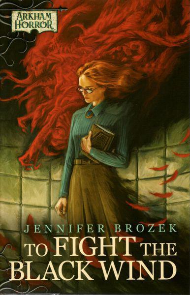 Arkham Horror Novella: To Fight the Black Wind (HC)