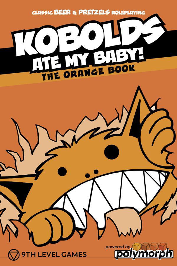 Kobolds Ate My Baby! The Orange Book (Powered by Polymorph Edition ...