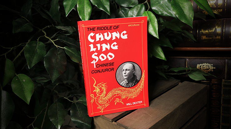 The Riddle of Chung Ling Soo by Will Dexter