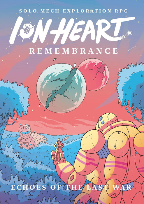 Ion Heart: Remembrance - Echoes of the Last War