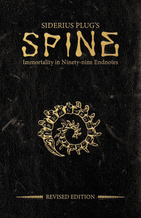 Spine: Immortality in Ninety-Nine Endnotes