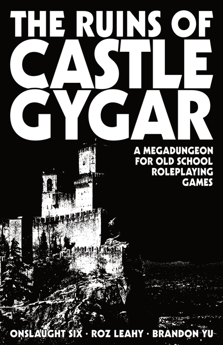 The Ruins of Castle Gygar: A Megadungeon for Old School Roleplaying Games