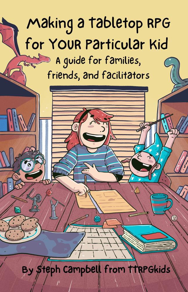 Making a Tabletop RPG for YOUR Particular Kid — Games Unlimited, LLC