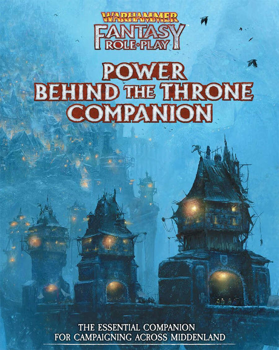 Warhammer Fantasy Roleplay: The Enemy Within Campaign — Power Behind the Throne Companion